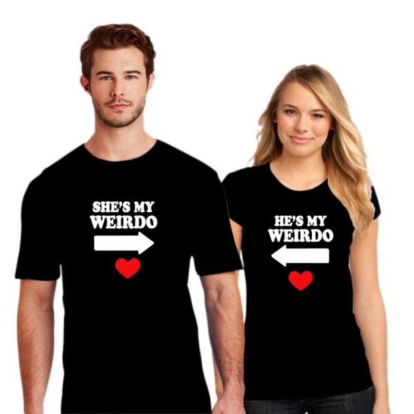 Couple T Shirt She Is My Weirdo He Is My Weirdo