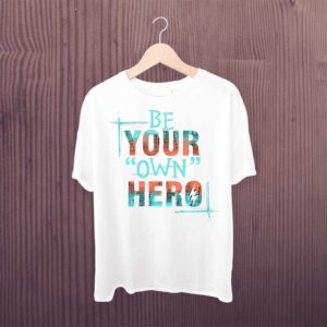 Man Printed T-shirt Be Your Own Hero
