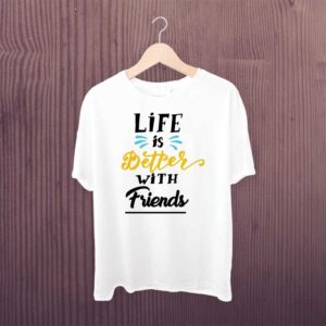 Man Printed T-shirt Life Is Better With Friend
