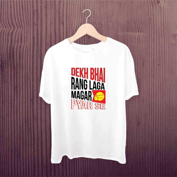 Holi-Tshirt-Dekh-Bai-Rang-Laga-Magar-Pyar-Se
