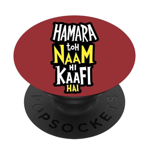 Mobile Pop Socket Holder Hamara To Naam Hi Kafi Hai