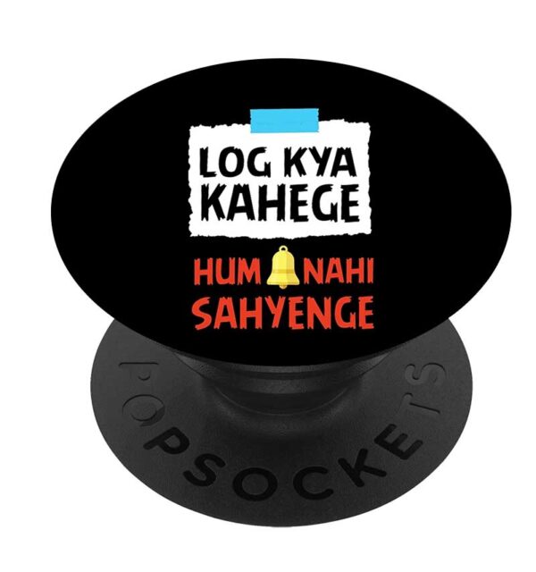 Mobile Pop Socket Holder Log Kya Kahege
