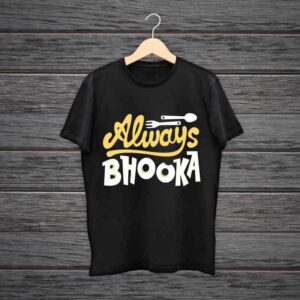 Always Bhooka Cotton Tshirt