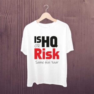 Ishq Or Risk Same Hai Yaar Tshirt