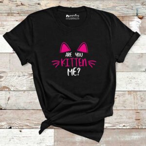 Are You Kitten Me Cotton Tshirt