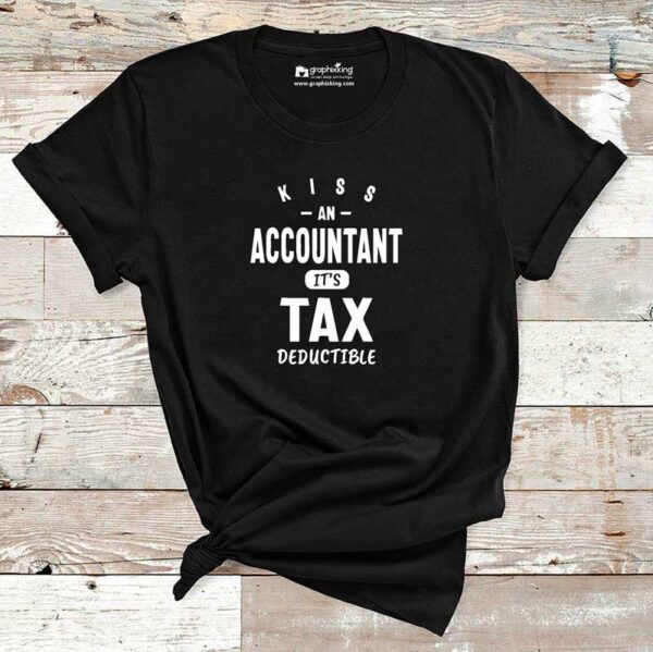 Kiss-An-Accountant-Its-Tax-Deductible-Cotton-Tshirt