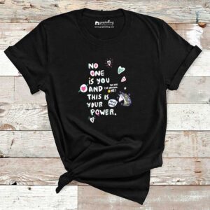 No One is you and this is your Power Cotton Tshirt
