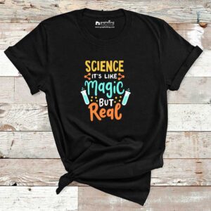 Science Its Like Magic But Real Cotton Tshirt