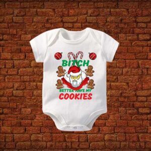 Bitch Better Have My Cookies Baby Romper