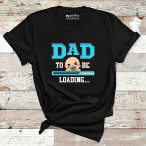 Dad To Be Loading Maternity T-Shirt