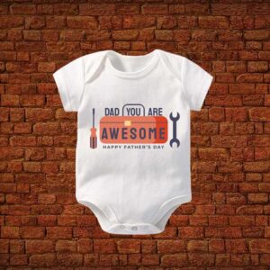 Dad You Are Awesome Father Day Baby Romper