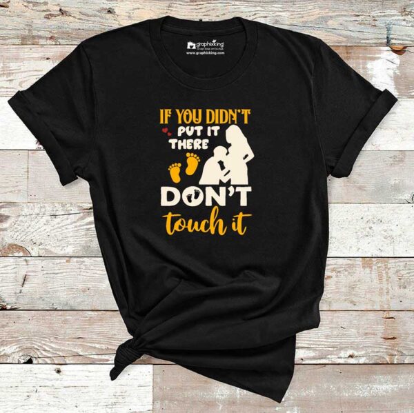 Dont-touch-it-Maternity-T-Shirt